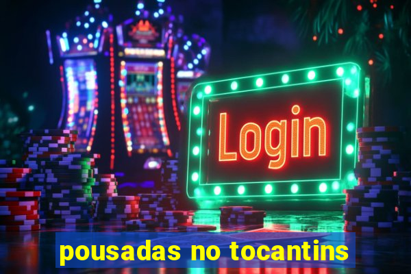 pousadas no tocantins